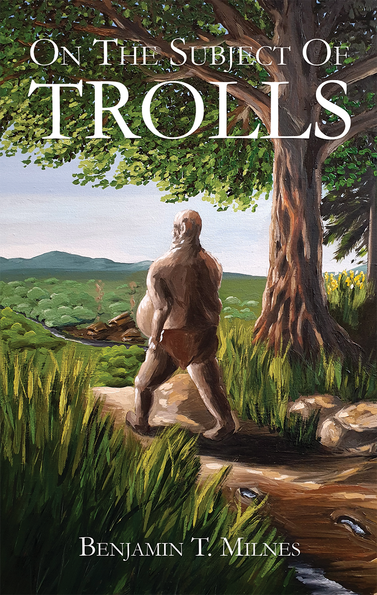 On The Subject Of Trolls by Benjamin T. Milnes - Front Cover